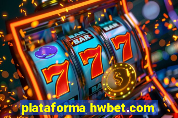 plataforma hwbet.com